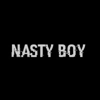 NASTY BOY